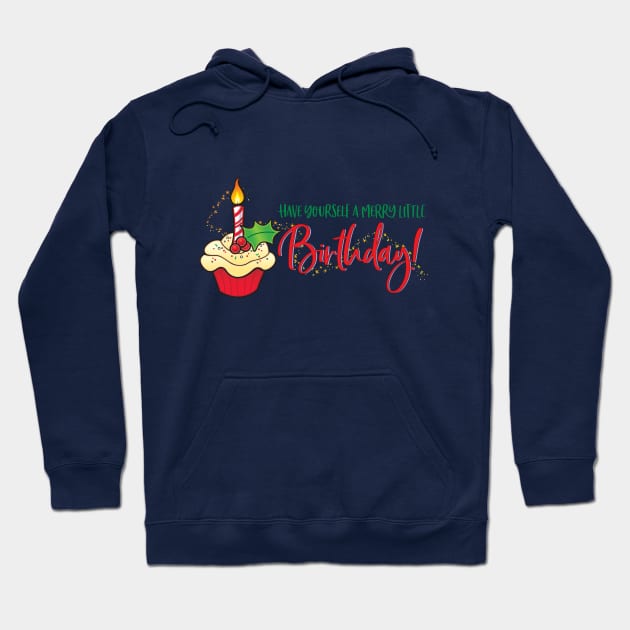 Have Yourself a Merry Little Birthday! Hoodie by Caroline McKay Illustration